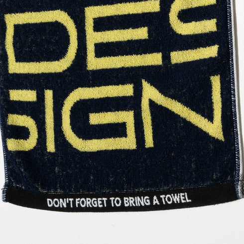 DON'T FORGET TO BRING A TOWEL